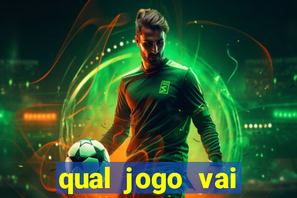 qual jogo vai passa na globo hj