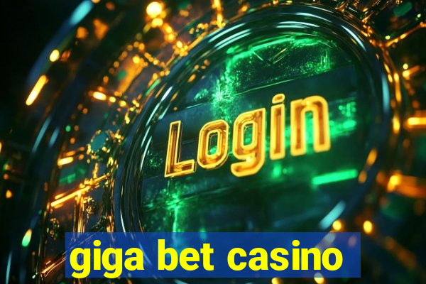 giga bet casino