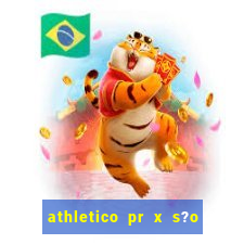 athletico pr x s?o paulo palpite