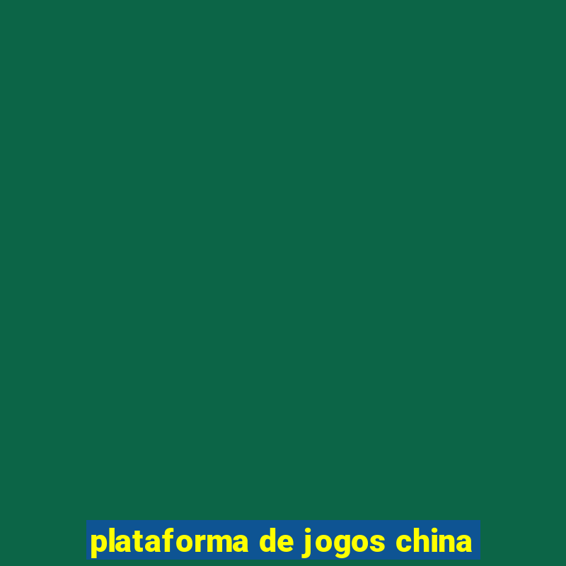 plataforma de jogos china