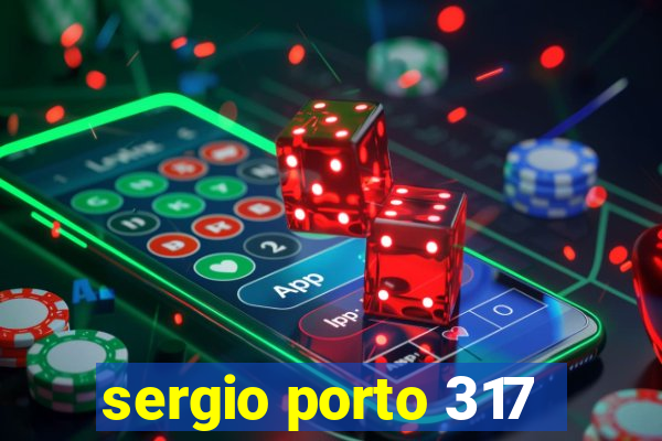 sergio porto 317