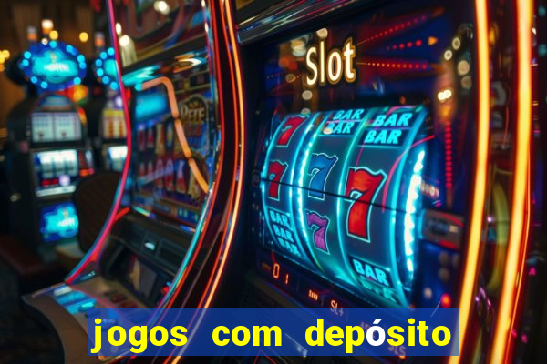 jogos com depósito mínimo de r$ 1