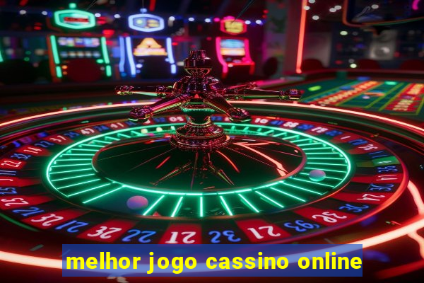 melhor jogo cassino online