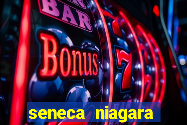 seneca niagara resort & casino