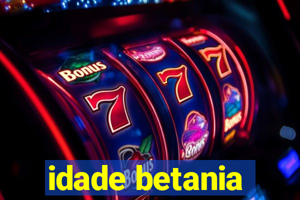 idade betania