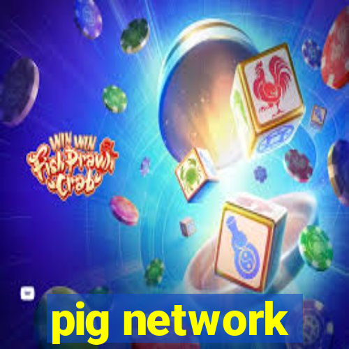 pig network