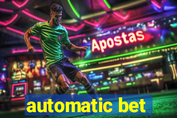 automatic bet