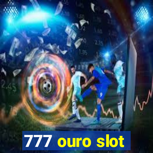 777 ouro slot