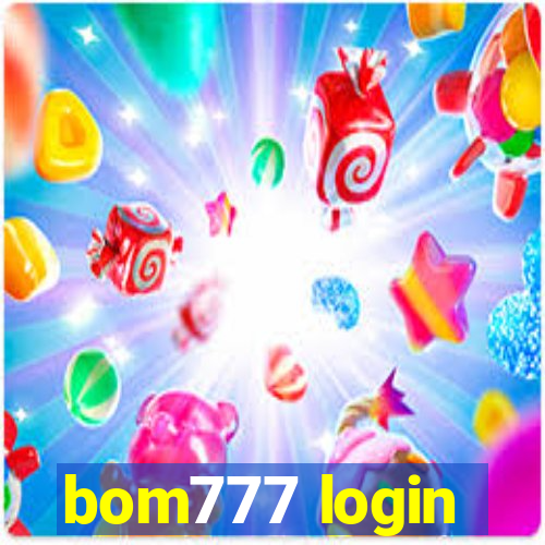 bom777 login