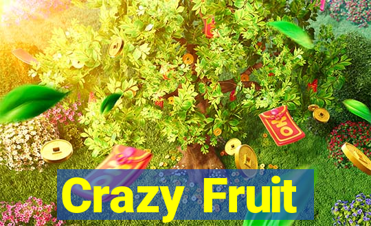 Crazy Fruit