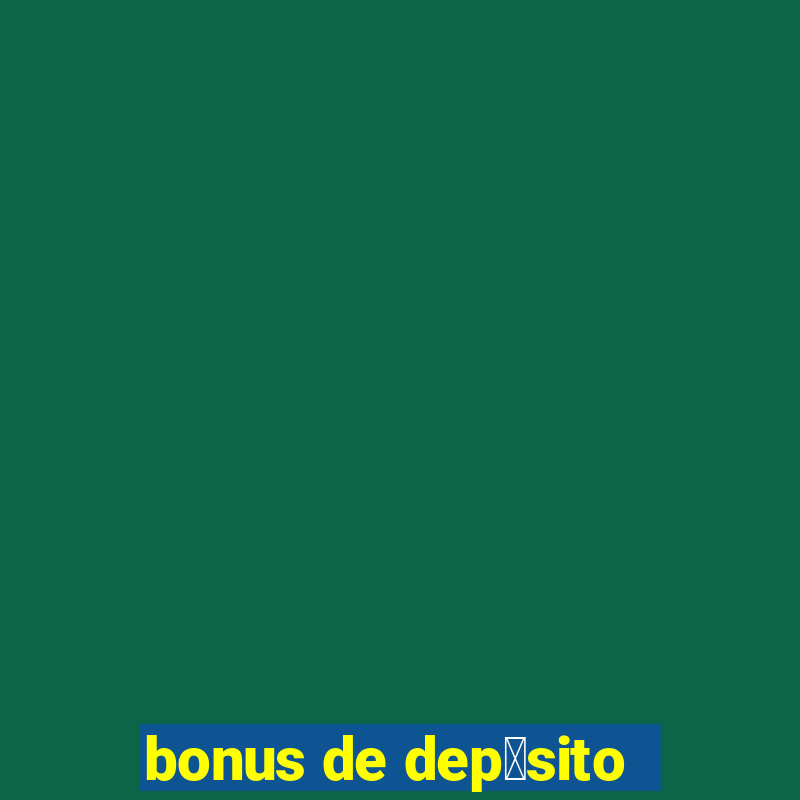 bonus de dep贸sito