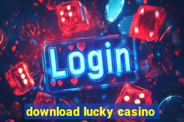 download lucky casino