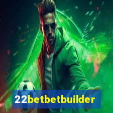 22betbetbuilder