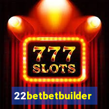 22betbetbuilder