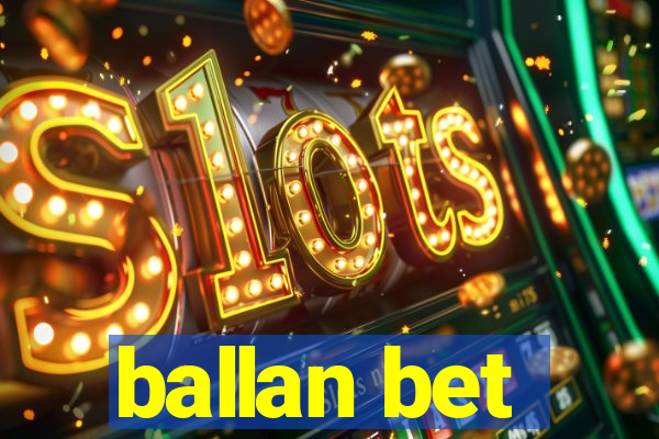 ballan bet