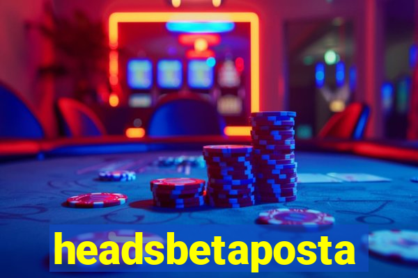 headsbetaposta