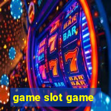 game slot game