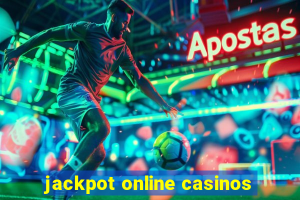 jackpot online casinos