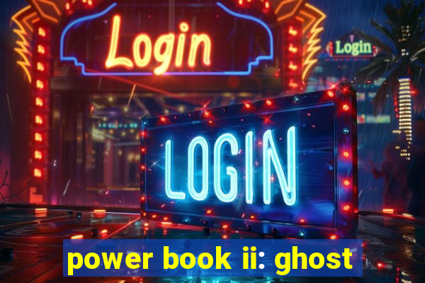 power book ii: ghost