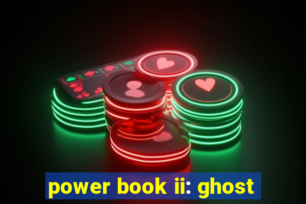 power book ii: ghost