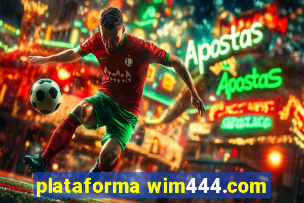 plataforma wim444.com