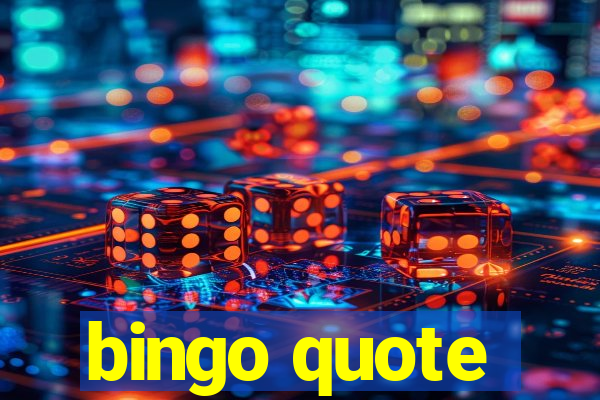 bingo quote