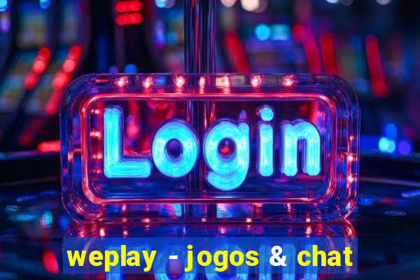 weplay - jogos & chat