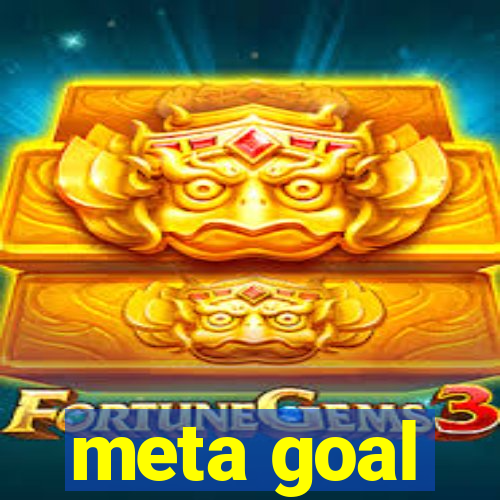 meta goal