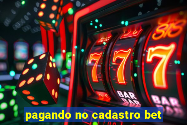 pagando no cadastro bet