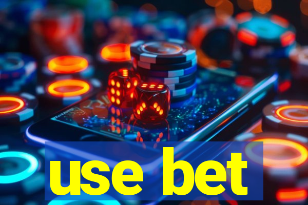 use bet