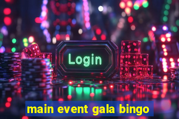 main event gala bingo