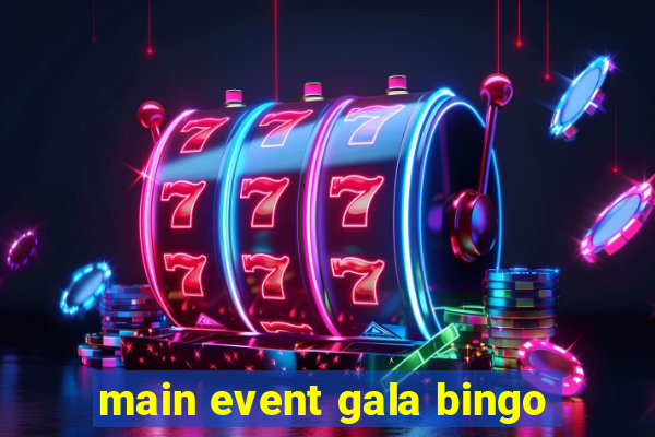 main event gala bingo