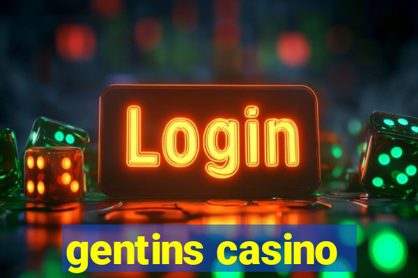 gentins casino