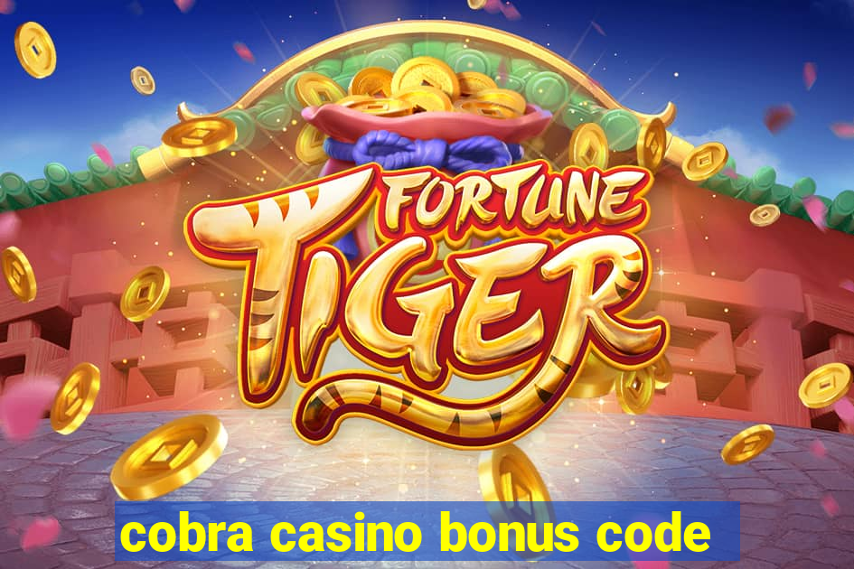 cobra casino bonus code