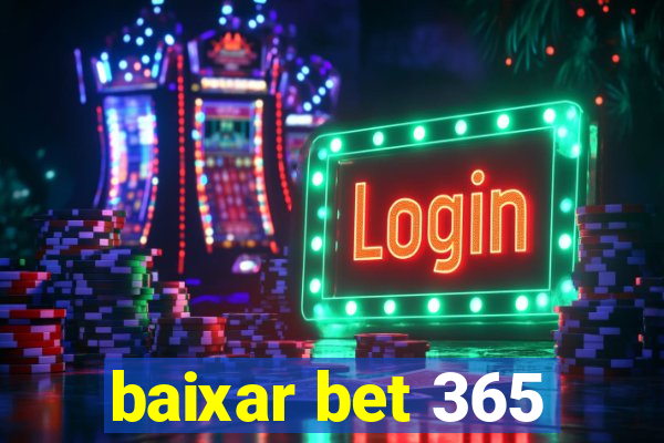 baixar bet 365