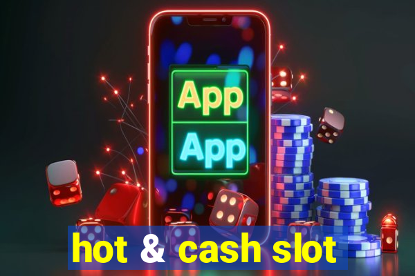 hot & cash slot