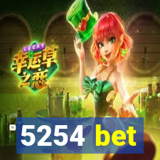 5254 bet