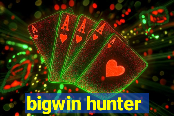 bigwin hunter