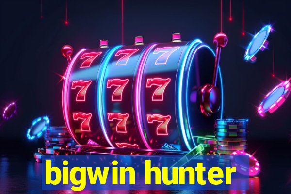 bigwin hunter