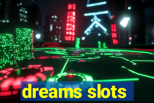 dreams slots