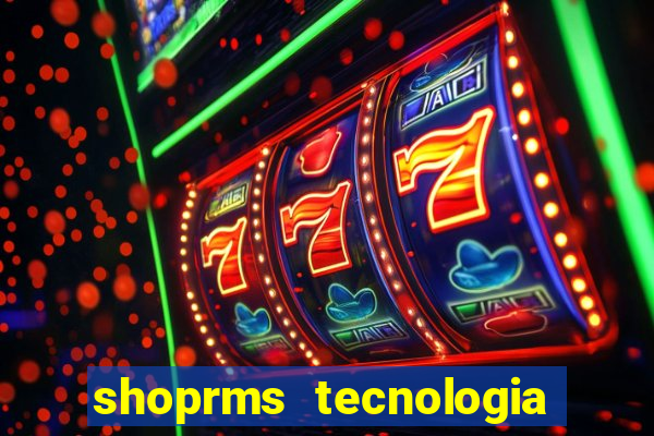 shoprms tecnologia e servicos ltda jogos online