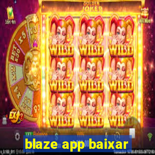 blaze app baixar