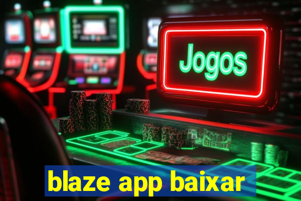 blaze app baixar