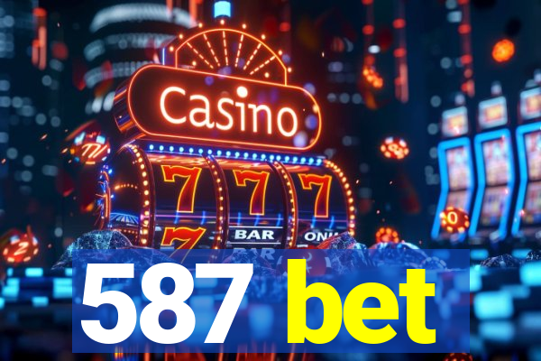 587 bet