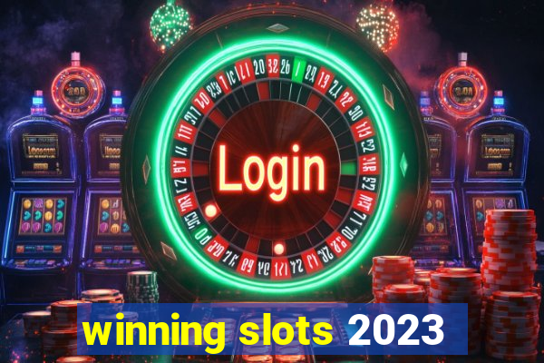 winning slots 2023