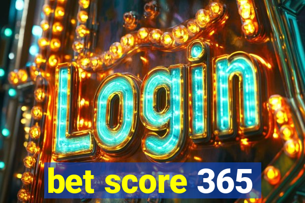 bet score 365