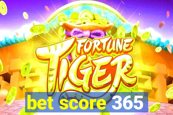 bet score 365