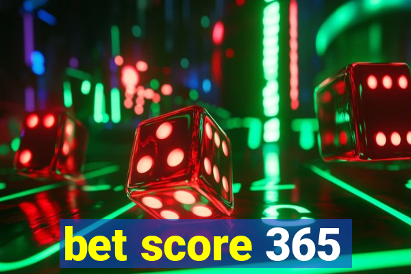 bet score 365