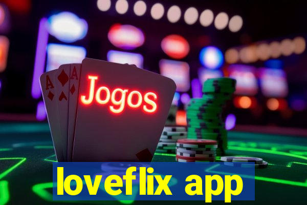 loveflix app