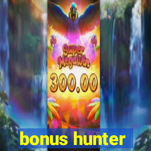 bonus hunter